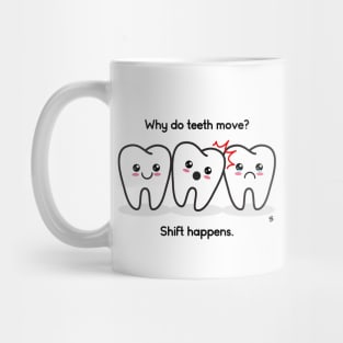 Dentistry: Shift Happens Mug